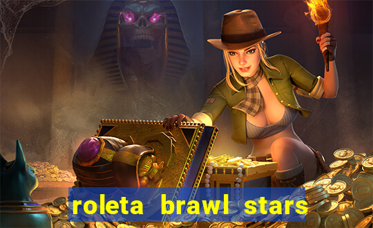 roleta brawl stars 2024 85 brawlers